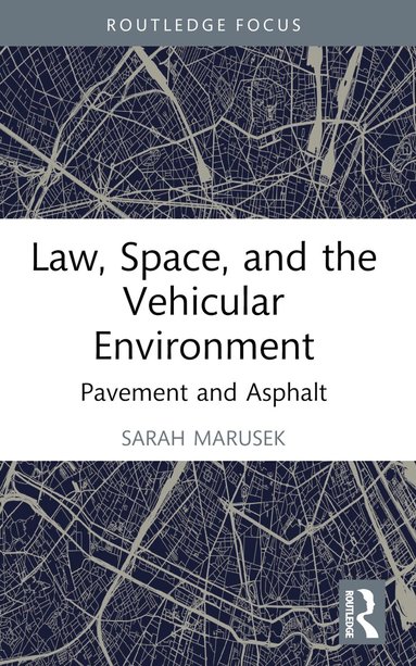 Sarah Marusek - Law, Space, and the Vehicular Environment, Häftad