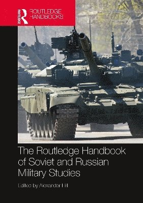 bokomslag The Routledge Handbook of Soviet and Russian Military Studies