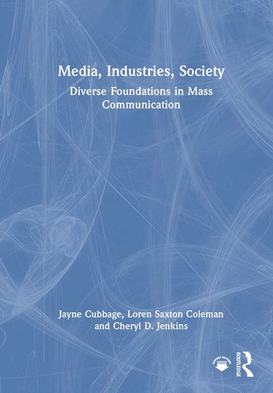 Jayne Cubbage, Loren Saxton Coleman, Cheryl D. Jenkins - Media, Industries, Society, Inbunden