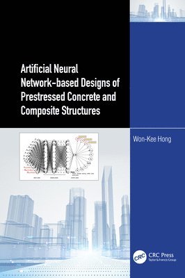 bokomslag Artificial Neural Network-based Designs of Prestressed Concrete and Composite Structures