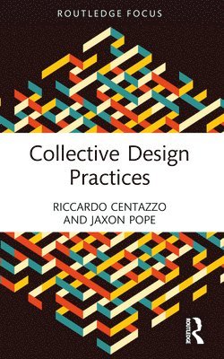 Riccardo Centazzo, Jaxon Pope - Collective Design Practices, Häftad