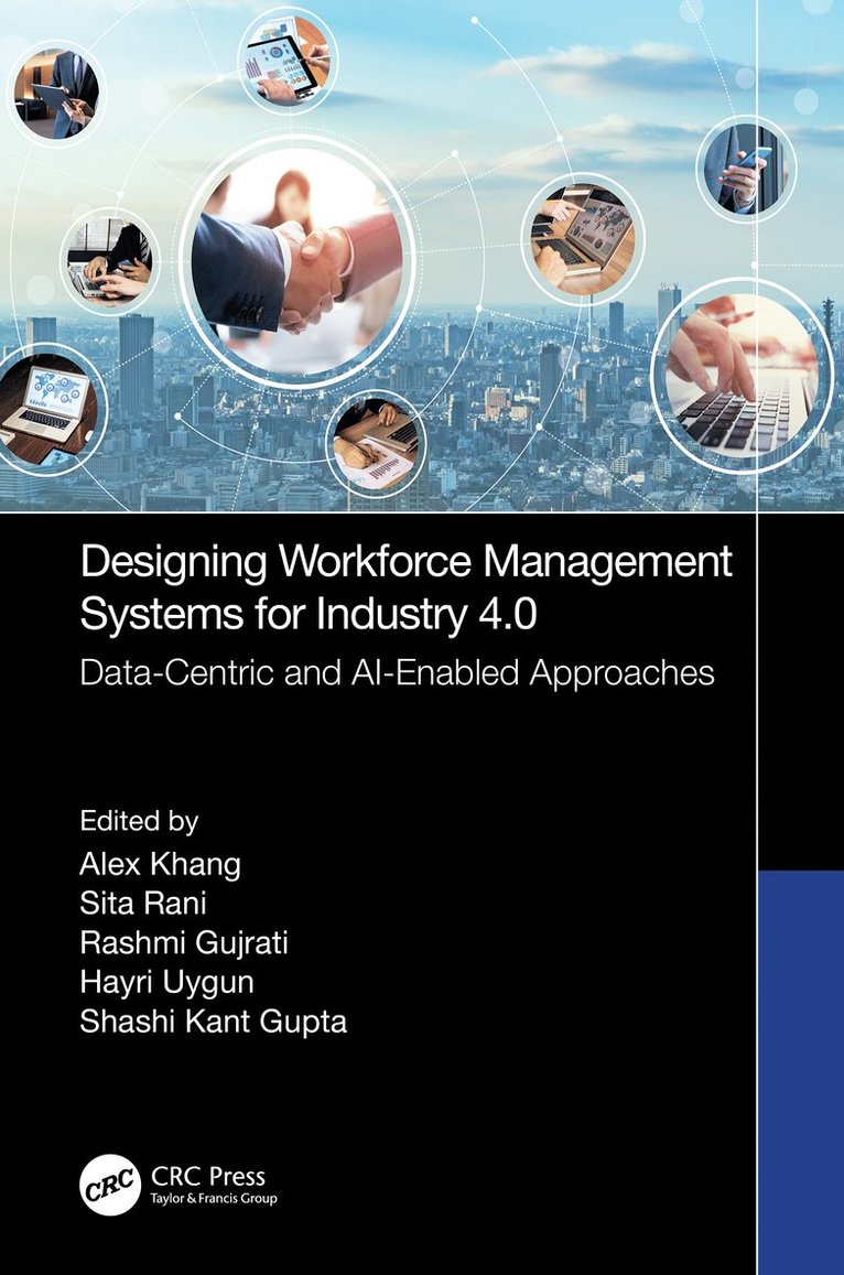 Alex Khang, Sita Rani, Rashmi Gujrati, Hayri Uygun, Shashi Gupta - Designing Workforce Management Systems for Industry 4.0, Inbunden