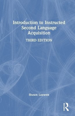 Shawn Loewen, USA) Loewen, Shawn (Michigan State University - Introduction to Instructed Second Language Acquisition, Inbunden