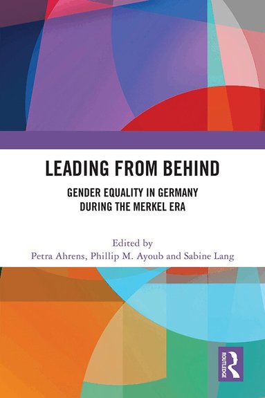 Petra Ahrens, Phillip M. Ayoub, Sabine Lang - Leading from Behind, Inbunden