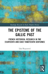 bokomslag The Episteme of the Gallic Past