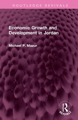 bokomslag Economic Growth and Development in Jordan