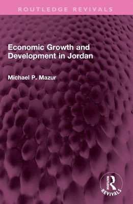 bokomslag Economic Growth and Development in Jordan