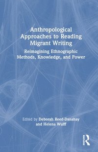bokomslag Anthropological Approaches to Reading Migrant Writing