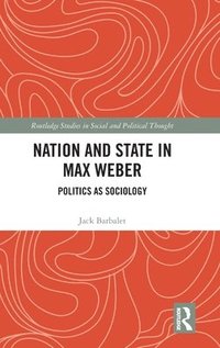 bokomslag Nation and State in Max Weber
