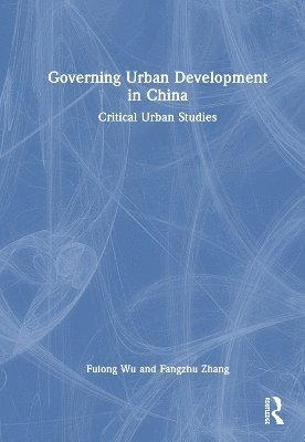 bokomslag Governing Urban Development in China