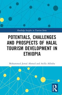 bokomslag Potentials, Challenges and Prospects of Halal Tourism Development in Ethiopia