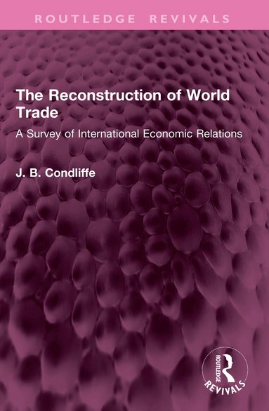 J. B. Condliffe - Reconstruction of World Trade, Häftad
