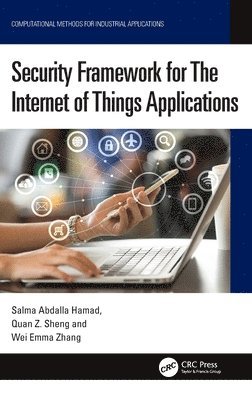 Security Framework for The Internet of Things Applications 1