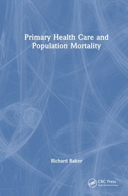 bokomslag Primary Health Care and Population Mortality