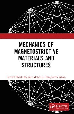 Farzad Ebrahimi, Mehrdad Farajzadeh Ahari - Mechanics of Magnetostrictive Materials and Structures, Häftad