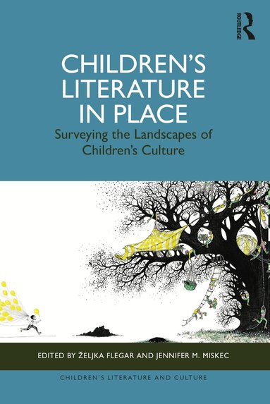 Željka Flegar, Jennifer M. Miskec - Children’s Literature in Place, Inbunden