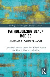 bokomslag Pathologizing Black Bodies