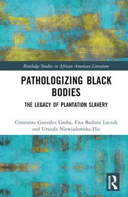 bokomslag Pathologizing Black Bodies