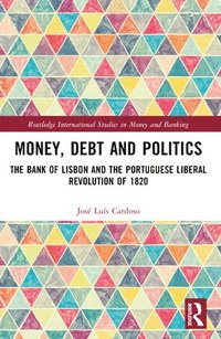 bokomslag Money, Debt and Politics