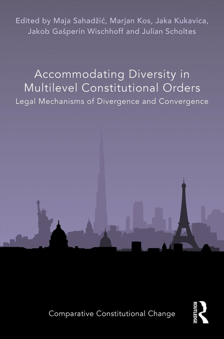 Maja Sahadžić, Marjan Kos, Jaka Kukavica, Jakob Gašperin Wischhoff, Julian Scholtes, Maja Sahadzic, Jakob Gasperin Wischhoff, Maja Sahadic, Maja Sahad¿i¿ - Accommodating Diversity in Multilevel Constitutional Orders, Inbunden