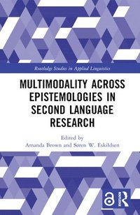 bokomslag Multimodality across Epistemologies in Second Language Research