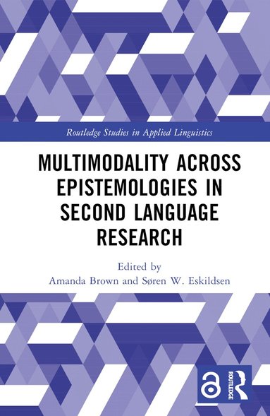 Amanda Brown, Søren W. Eskildsen - Multimodality across Epistemologies in Second Language Research, Häftad