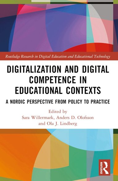 Sara Willermark, Anders D. Olofsson, J. Ola Lindberg - Digitalization and Digital Competence in Educational Contexts, Häftad