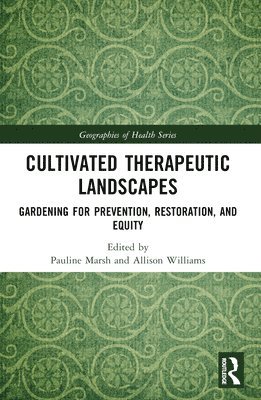 Cultivated Therapeutic Landscapes 1