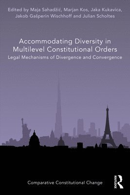 Maja Sahadžić, Marjan Kos, Jaka Kukavica, Jakob Gašperin Wischhoff, Julian Scholtes, Maja Sahadzic, Jakob Gasperin Wischhoff, Maja Sahadic, Maja Sahad¿i¿ - Accommodating Diversity in Multilevel Constitutional Orders, Häftad
