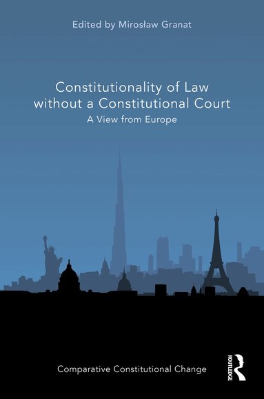 Mirosław Granat - Constitutionality of Law without a Constitutional Court, Inbunden