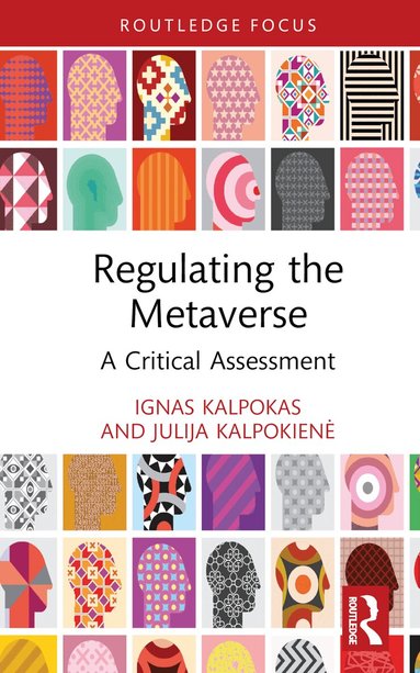 Ignas Kalpokas, Julija Kalpokienė - Regulating the Metaverse, Inbunden