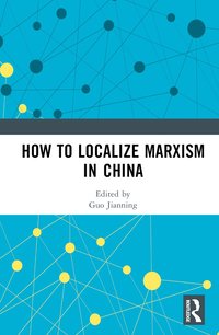 bokomslag How to Localize Marxism in China