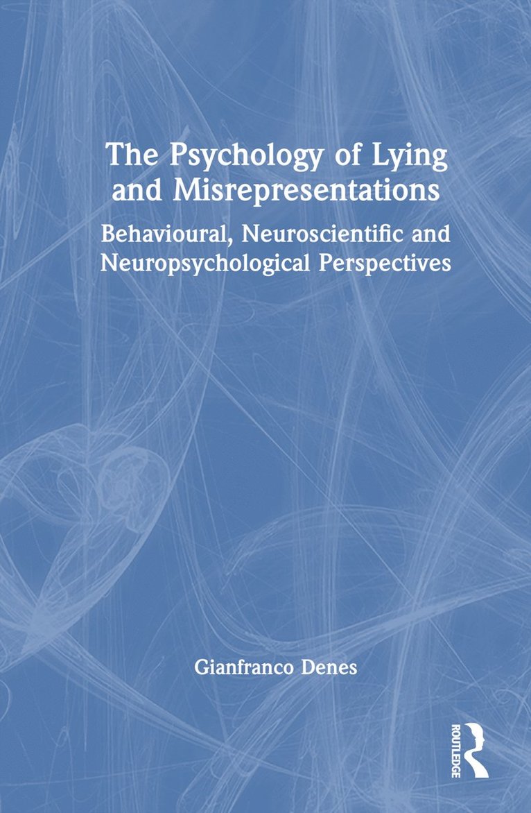 Gianfranco Denes - Psychology of Lying and Misrepresentations, Inbunden