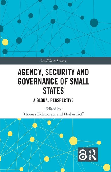 Thomas Kolnberger, Harlan Koff - Agency, Security and Governance of Small States, Inbunden