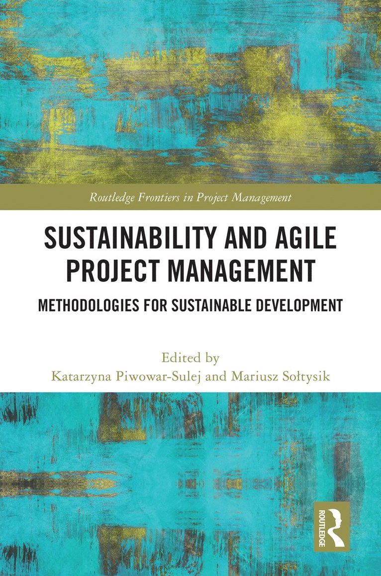 Katarzyna Piwowar-Sulej, Mariusz Sołtysik, Mariusz Soltysik, Mariusz So¿tysik - Sustainability and Agile Project Management, Inbunden