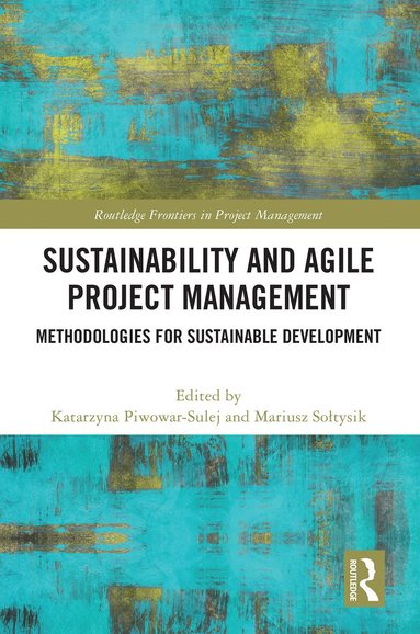 Katarzyna Piwowar-Sulej, Mariusz Sołtysik - Sustainability and Agile Project Management, Häftad