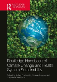 bokomslag Routledge Handbook of Climate Change and Health System Sustainability