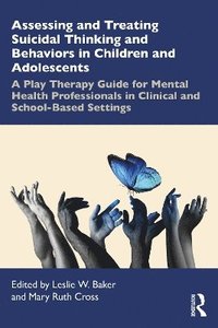 bokomslag Assessing and Treating Suicidal Thinking and Behaviors in Children and Adolescents