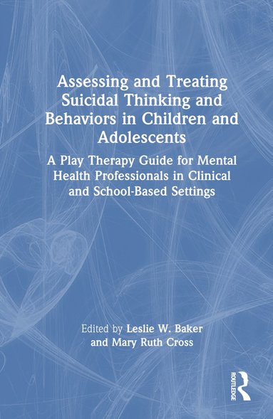 bokomslag Assessing and Treating Suicidal Thinking and Behaviors in Children and Adolescents