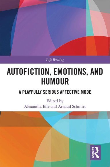 bokomslag Autofiction, Emotions, and Humour