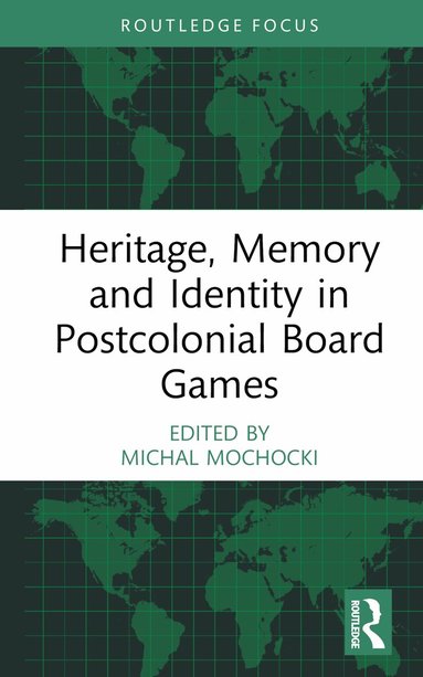Michal Mochocki - Heritage, Memory and Identity in Postcolonial Board Games, Inbunden