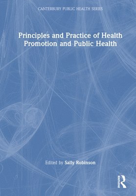 Principles and Practice of Health Promotion and Public Health 1