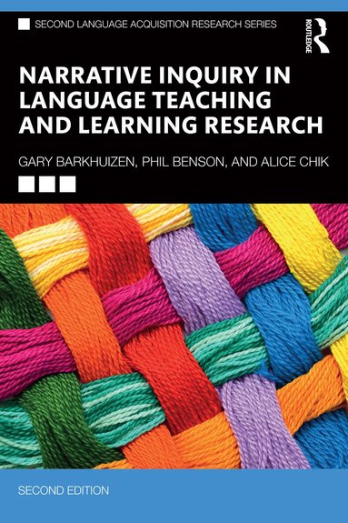 Gary Barkhuizen, Phil Benson, Alice Chik - Narrative Inquiry in Language Teaching and Learning Research, Häftad
