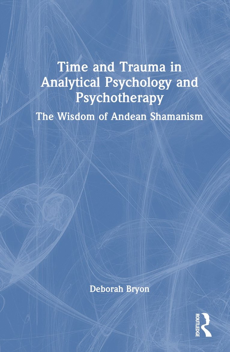 Time and Trauma in Analytical Psychology and Psychotherapy 1