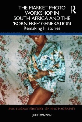 bokomslag Market Photo Workshop in South Africa and the 'Born Free' Generation