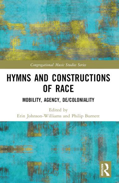 Erin Johnson-Williams, Philip Burnett - Hymns and Constructions of Race, Häftad