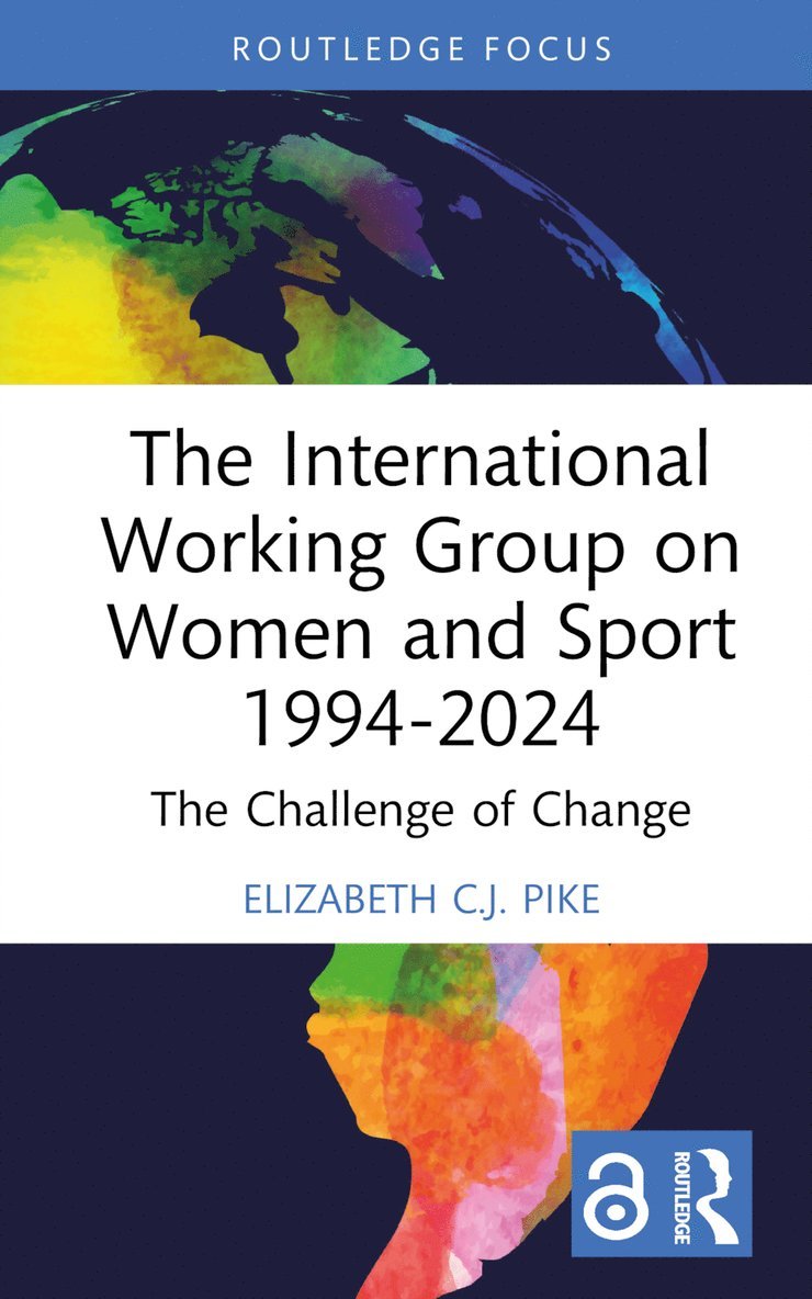 Elizabeth C.J. Pike, UK) Pike, Elizabeth C.J. (University of Hertfordshire, Elizabeth C. J. Pike - International Working Group on Women and Sport 1994-2024, Inbunden