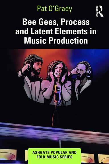 bokomslag Bee Gees, Process and Latent Elements in Music Production