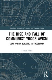 bokomslag Rise and Fall of Communist Yugoslavism