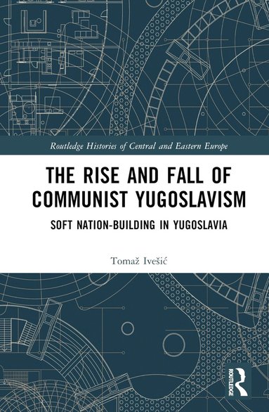 bokomslag Rise and Fall of Communist Yugoslavism